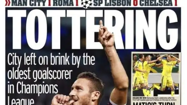 In Inghilterra titoloni per Francesco Totti, in gol contro il Manchester City. I tabloid ma anche il Times hanno esaltato il capitano della Roma.