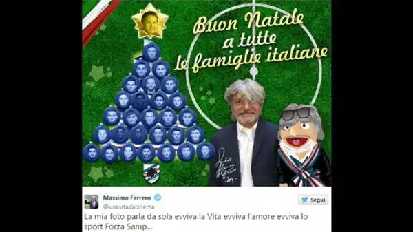 La serie A, i suoi campioni, le sue squadre e le sue dirigenze augurano buone feste sui canali ufficiali dei social network. Questo il messaggio di Massimo Ferrero e della sua Sampdoria.